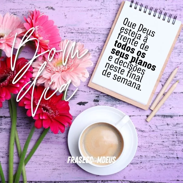 Bom dia para final de semana