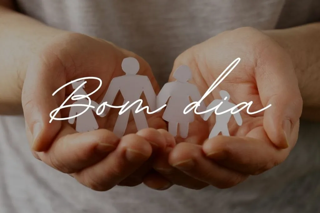 Bom dia para você e sua família