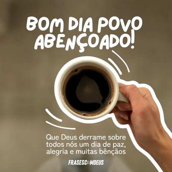 Bom dia povo abençoado