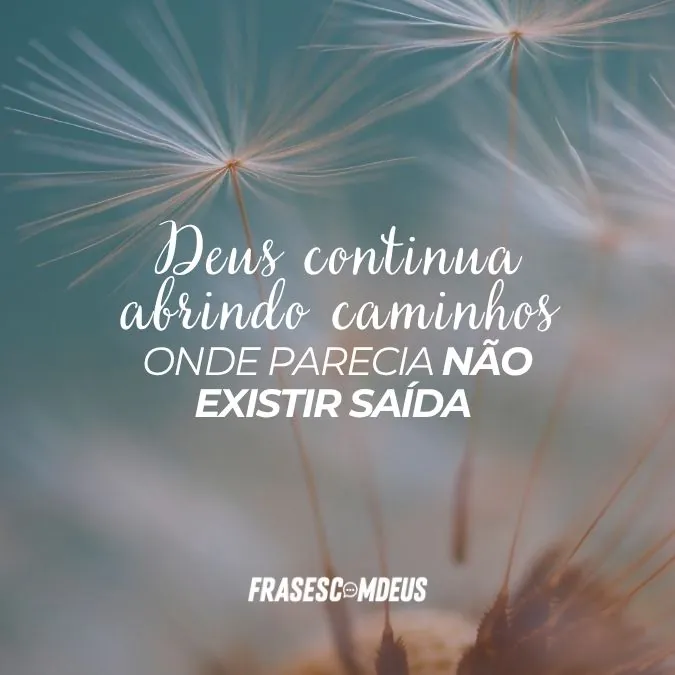 Frase Deus continua abrindo caminhos