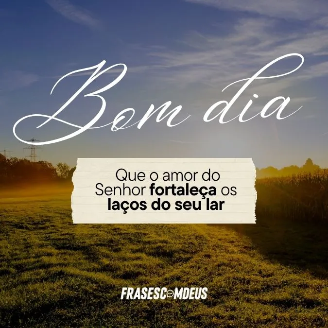 frase de Bom dia para família