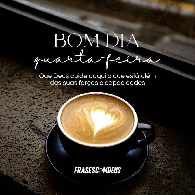 frases de Bom dia quarta feira abençoada