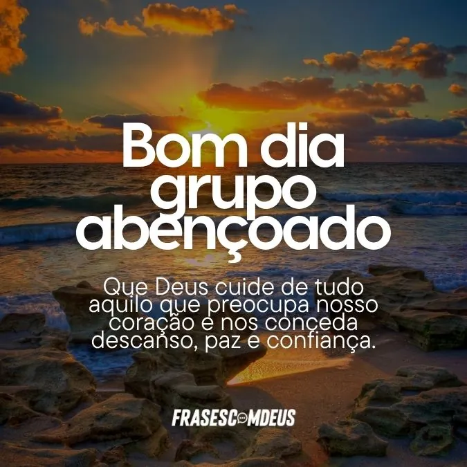 frases de bom dia grupo abençoado