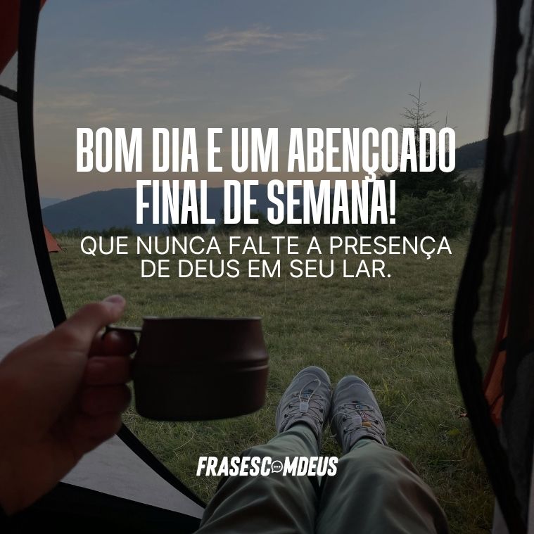 mensagens Bom dia e um abençoado final de semana