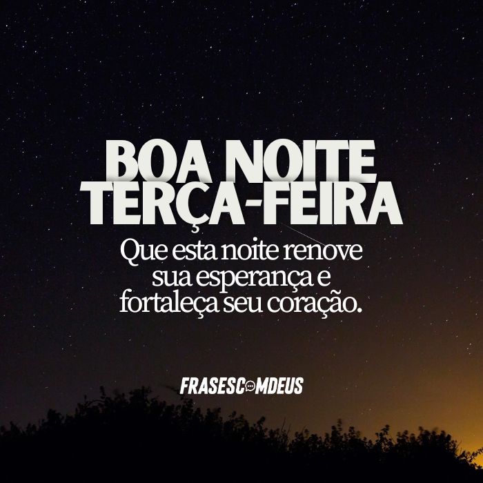 Boa Noite Terça-feira para compartilhar
