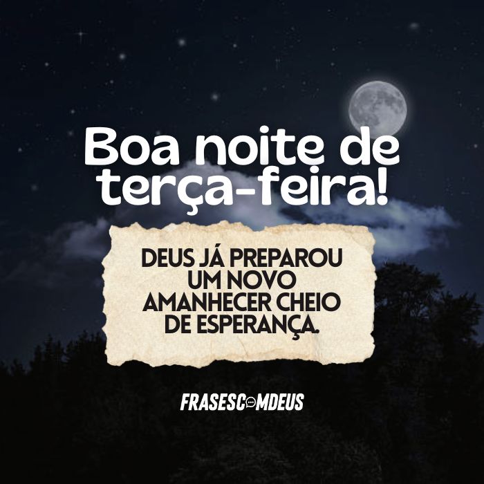frase de Boa Noite Terça para compartilhar