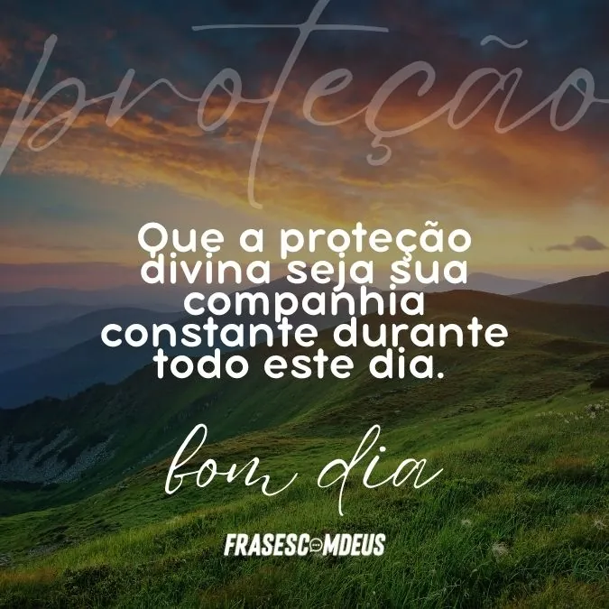 frase de bom dia com proteção