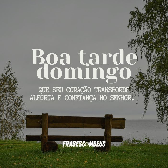 frases de Boa tarde domingo para compartilhar