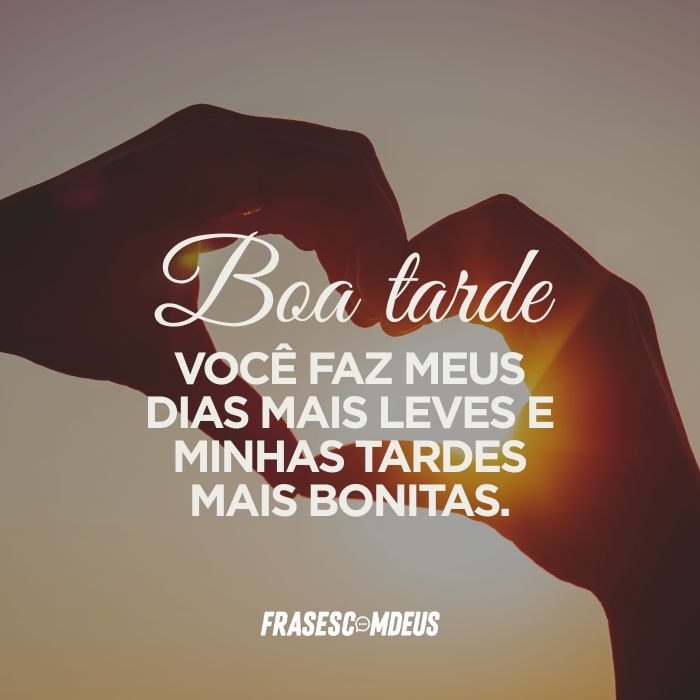 frases de boa tarde com amor e carinho